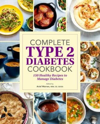 Complete Type 2 Diabetes Cookbook: 150 Healthy Recipes to Manage Diabetes Warren