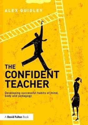 Alex Quigley The Confident Teacher (Taschenbuch)