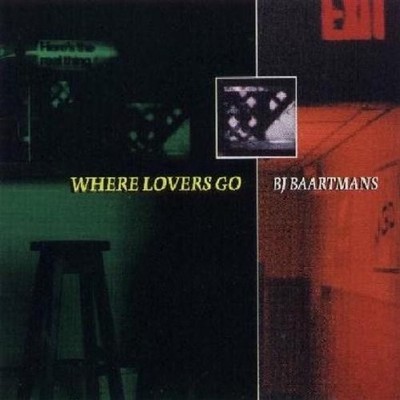 B.J. Baartmans Where Lovers Go (Vinyl)