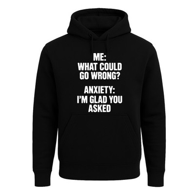 Me What Could Go Wrong Funny Slogan Hood Party Sweatshirt Funny Men's Hoodie