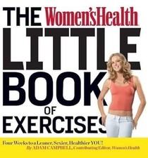The Womens Health Little Book of Exercises: Four Weeks to a Leaner, Sexier, Heal