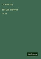 C. F. Armstrong | The Lily Of Devon | Buch | Englisch (2025) | Vol. Iii