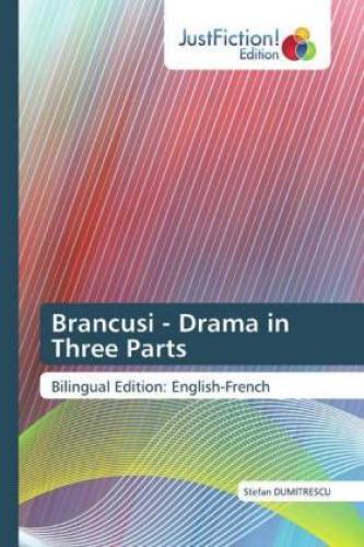 Thumbnail - Brancusi - Drama In Three Parts Bilingual Edition: English-french 5544