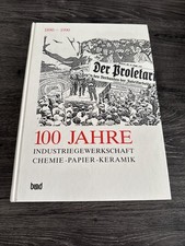 100 Jahre Industriegewerkschaft Chemie-Papier-Keramik 1890-1990.