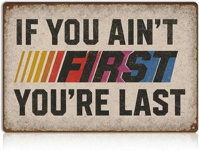 If You Ain't First You're Last Tin Sign - Vintage Racing Wall Decor, Funny Metal