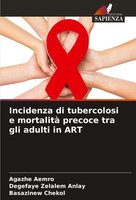 Incidenza Di Tubercolosi E Mortalità Precoce Tra Gli Adulti In ART Aemro (U. A.)