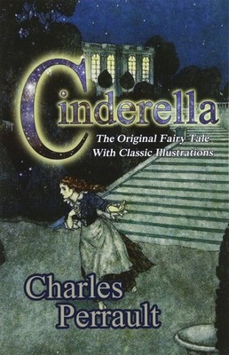 Cinderella (The Original Fairy Tale with Classic Illustrations)