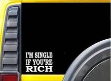 I'm Single if You're Rich K717 6" STICKER
