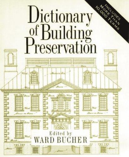 Dictionary of Building Preservation Bucher Paperback John Wiley & Sons