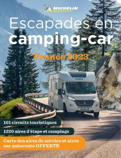 Michelin Escapades en camping-car France Michelin 2023 - Michelin Ca (Tascabile)
