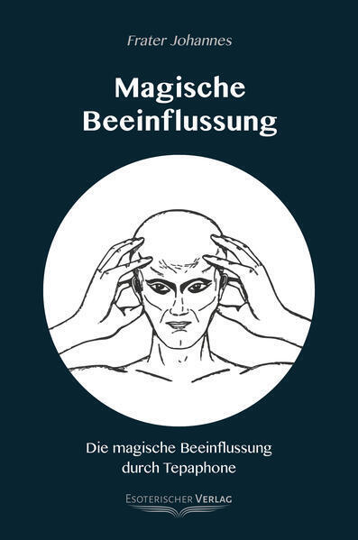 Thumbnail - Magische Beeinflussung | Frater Johannes, Johannes | 2008 | Deutsch