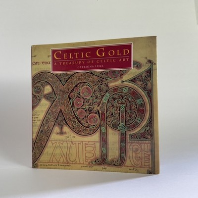 Celtic gold: A treasury of Celtic art Catriona Luke