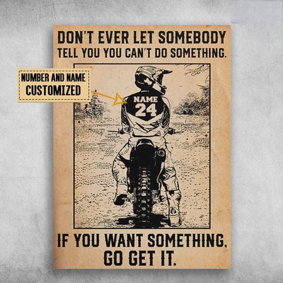 Biker Poster, Motocross Lover, Don't Ever Let Somebody, Tell You You Can't Do...