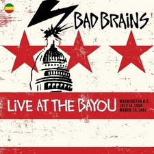 Bad Brains - Live at the Bayou: Washington D.C. July 14, 1980 / March 15, 1981 [