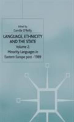 Language, Ethnicity and the State, Volume 2 : Minority Languages in Eastern E...
