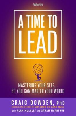 brand new* Time to Lead : Mastering Your Self ... So You Can Master Your World 