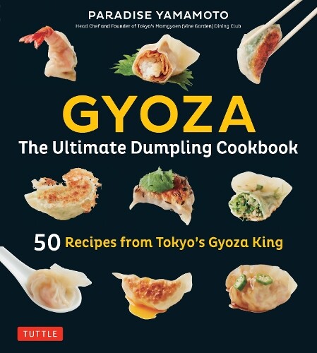 Paradise Yamamoto Gyoza: The Ultimate Dumpling Cookbook (Gebundene Ausgabe)