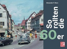 So rollten die 60er Alexander F. Storz Buch 144 S. Deutsch 2025 Motorbuch Verlag