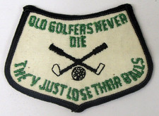OLD GOLFERS NEVER DIE 3.5" shirt jacket patch embroidered unused mint