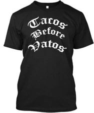 Tacos Before Vatos Chola Cholo Old Engli Datos T-Shirt Made in USA S-5XL