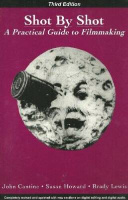 Shot by Shot; A Practical Guide to Filmmaking (3rd Ed.) - Paperback - GOOD