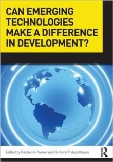 Can Emerging Technologies Make a Difference in Development? by  9780415884334 NE