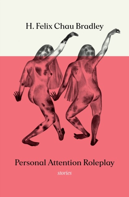 Personal Attention Roleplay Stories by H Felix Chau Bradley (Paperback Book)