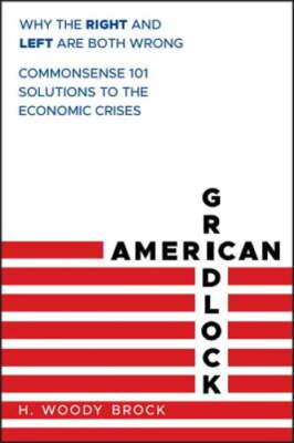 American Gridlock: Why the Right and Left Are Both Wrong - Commonsense 101: New