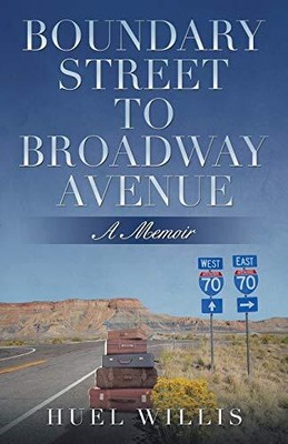Boundary Street to Broadway Avenue: A Memoir von Huel Willis (Taschenbuch, 2018)