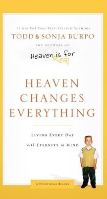 Heaven Changes Everything: Living Every..., Burpo, Todd