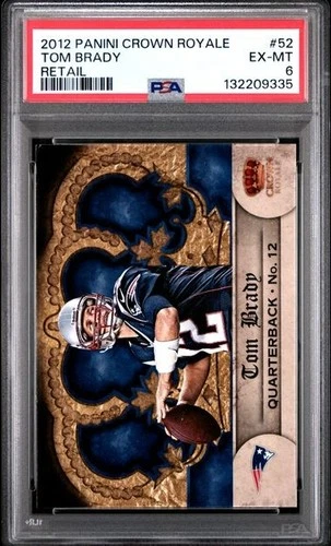 2012 Crown Royale - Tom Brady #52 Uncut Crown PSA 6