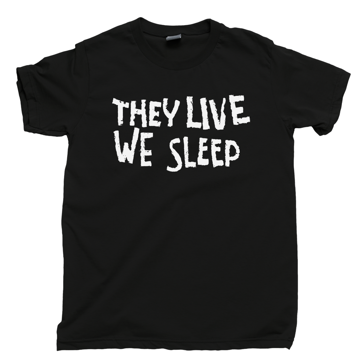 They Live We Sleep T Shirt - They Live Movie, Obey, Rowdy Roddy Piper John Carpenter Movie Tee