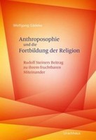 Anthroposophie Und Die Fortbildung Der Religion Wolfgang GäDeke