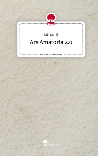 Mia Soleil | Ars Amatoria 2.0. Life Is A Story - Story.One | Buch | Deutsch-image