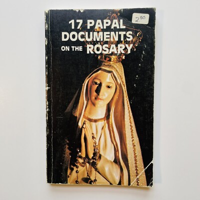 17 Papal Documents on the Rosary by Pope Paul VI, John XXIII, Leo XIII, 1980 PB.