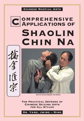 COMPREHENSIVE APPLICATIONS SHAOLIN CHIN by Yang Jwing-Ming Paperback Self Help