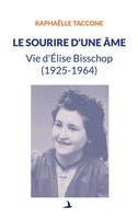 Le Sourire D'une âMe Vie D'ÉLise Bisschop (1925-1964) RaphaëLle Taccone Buch