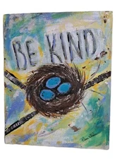 3 Egg NEST "be kind "Original Acrylic Painting 8x10 Canvas PANEL. 