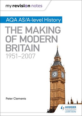 My Revision Notes: AQA AS/A-level History: The Making of Modern Britain,