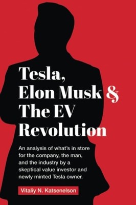 Tesla, Elon Musk, and the EV Revolution: An in-depth analysis of what s in store