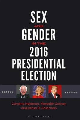 Caroline Heldman (u. a.) | Sex and Gender in the 2016 Presidential Election