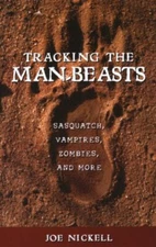 Tracking the Man-Beasts : Sasquatch, Vampires, Zombies, and More
