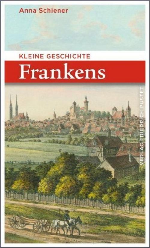 Kleine Geschichte Frankens Anna Schiener