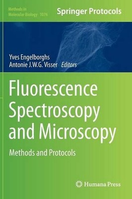 Fluorescence Spectroscopy and Microscopy: Methods and Protocols by Yves Engelbor