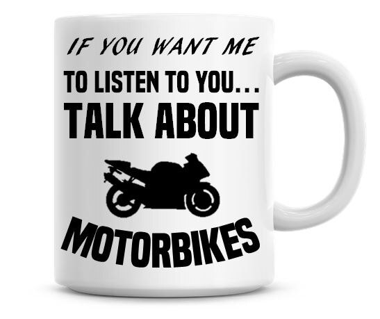 If You Want Me To Listen To You Motorbike Coffee Mug Brilliant