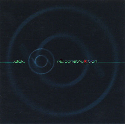 CLICK: RE: CONSTRUKTION [CD] (2001, Fowl Records) New 10c