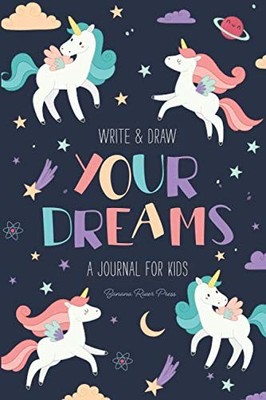 Write & Draw Your Dreams: A Journal for Kids: 100 Page Children's Dream Diar...