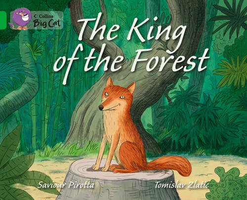The King of the Forest: Band 05/Green (Collins Big Cat) - Pirotta, Saviour
