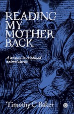 Reading My Mother Back: A Memoir in Childhood...