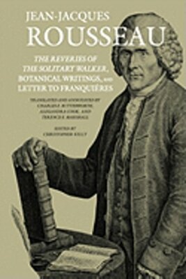 The Reveries of the Solitary Walker, Botanical Writings, and Letter to Franqui
